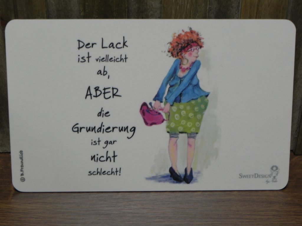 " Der Lack ist ab, aber die Grundierung." Sweet design Silkes