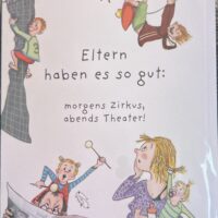 Grußkarte  "Eltern haben es so gut....."    Sweet design - B.Freundlieb